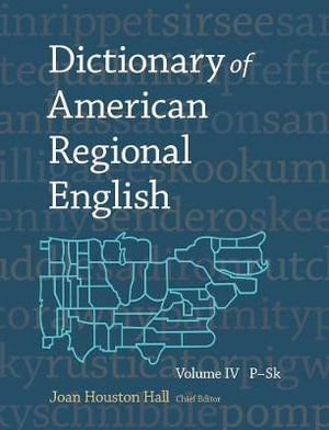 Dictionary of American Regional English, Volume IV : P-Sk - Joan Houston Hall