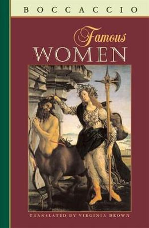 Famous Women : Tatti Renaissance Library - Giovanni Boccaccio