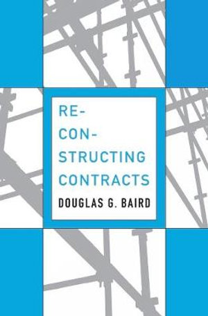 Reconstructing Contracts - Douglas G. Baird