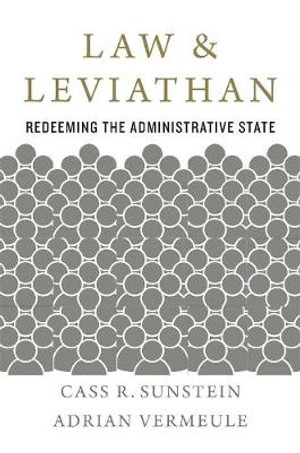 Law and Leviathan : Redeeming the Administrative State - Cass R. Sunstein