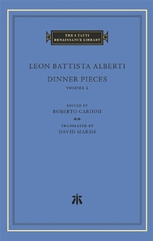 Dinner Pieces, Volume 2 : Volume 2 - Leon Battista Alberti