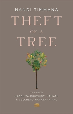 Theft of a Tree : A Tale by the Court Poet of the Vijayanagara Empire - Nandi Timmana