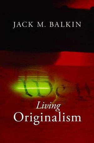 Living Originalism - Jack M. Balkin