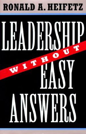 Leadership Without Easy Answers - Ronald A. Heifetz