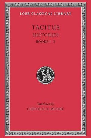 The Persian Wars, Volume IV : Books 8-9 : Loeb Classical Library No. 120 - Cornelius Tacitus