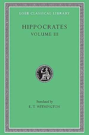 Hippocrates, Volume III : On Wounds in the Head : Loeb Classical Library, No. 149 - Hippocrates