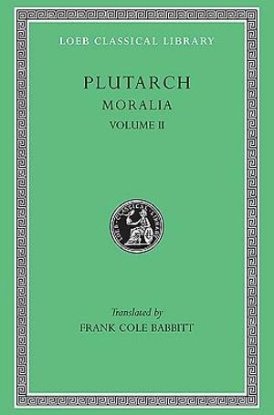 Moralia : Volume 2 - Plutarch