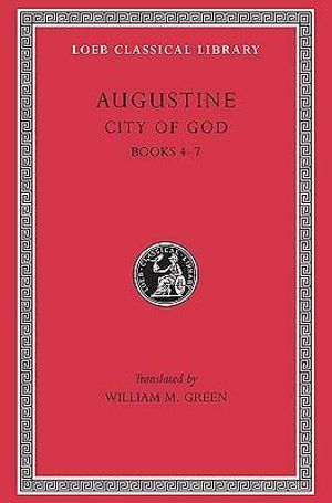 City of God, Volume II : Books 4-7 - Augustine