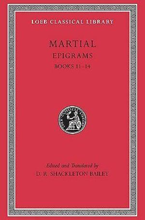 Epigrams, Volume III : Books 11-14 - Martial