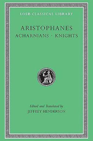 Acharnians. Knights : "Acharnians", "Knights", "Clouds", "Wasps" - Aristophanes