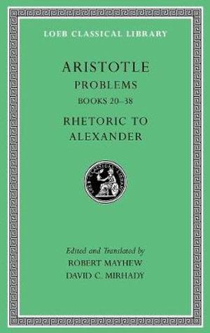 Problems, Volume II : Books 20-38. Rhetoric to Alexander - Aristotle