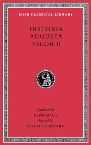 Historia Augusta, Volume II : Loeb Classical Library - David Magie