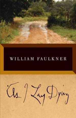 As I Lay Dying : Vintage International - William Faulkner