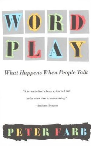 Word Play : What Happens When People Talk - Peter Farb