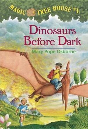  Dinosaurs Before Dark : Magic Tree House Series Book 1 - Mary Pope Osborne