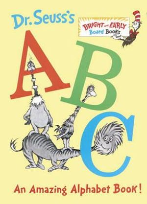 Dr. Seuss's ABC : An Amazing Alphabet Book! - Dr Seuss