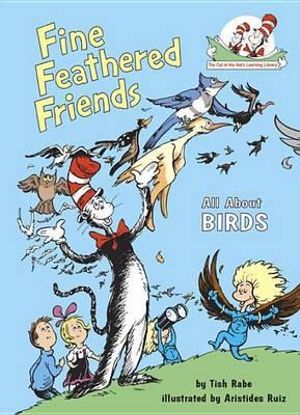 Fine Feathered Friends : All about Birds - Tish Rabe