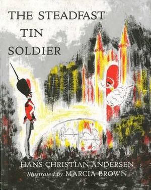 Steadfast Tin Soldier - Hans Christian Andersen