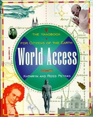 World Access : The Handbook for Citizens of the Earth - Kathryn Petras