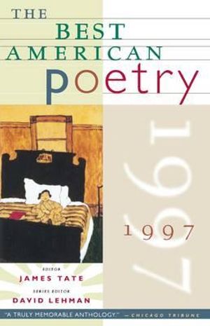 The Best American Poetry 1997 : Best American Poetry - James Tate