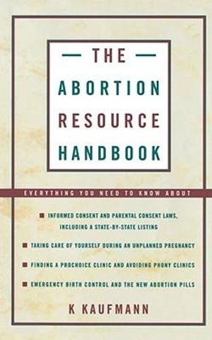 The Abortion Resource Handbook - K. Kaufmann