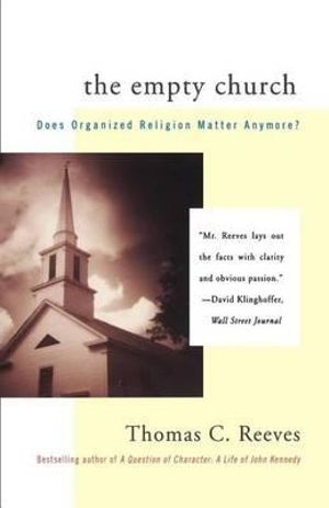 The Empty Church : Does Organized Religion Matter Anymore - Thomas Reeves