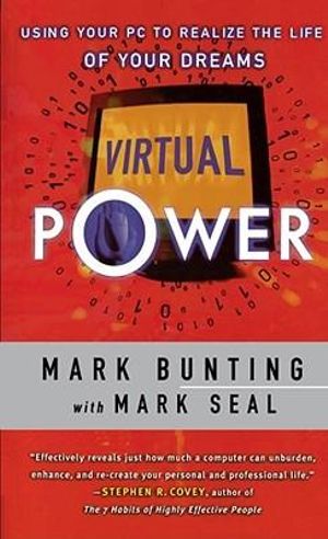 Virtual Power : Using Your PC to Realize the Life of Your Dreams - Mark Bunting