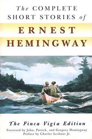 The Complete Short Stories of Ernest Hemingway - Ernest Hemingway