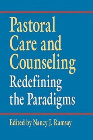 Pastoral Care and Counseling : Redefining the Paradigms - Joretta L. Marshall