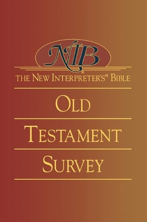 The New Interpreter's Bible : Old Testament Survey - Walter C. Kaiser