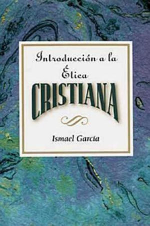 Introduccion a la Etica Cristiana - Ismael Garcia