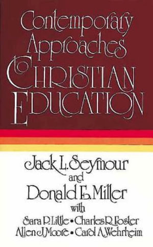 Contemporary Approaches to Christian Education - Jack L. Seymour