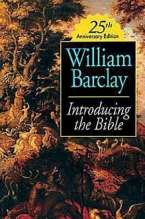 Introducing the Bible 25th Anniversary Edition : Abingdon Classics S. - William Barclay