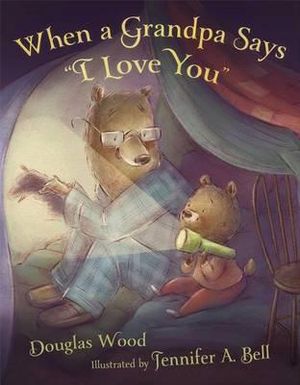 When a Grandpa Says I Love You - Douglas Wood