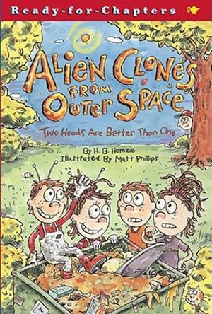 Two Heads Are Better Than One : Alien Clones From Outer Space - Hillary Homzie