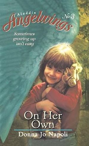 On Her Own : Angelwings - Donna Jo Napoli