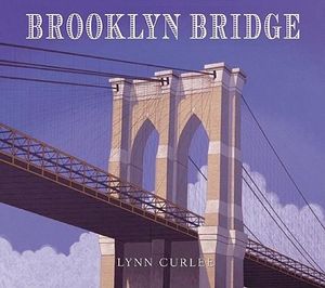 Brooklyn Bridge - Lynn Curlee