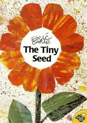 The Tiny Seed : Aladdin Picture Books - Eric Carle