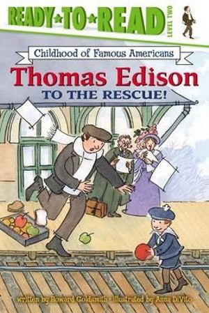 Thomas Edison to the Rescue! : Ready-to-Read Level 2 - Howard Goldsmith