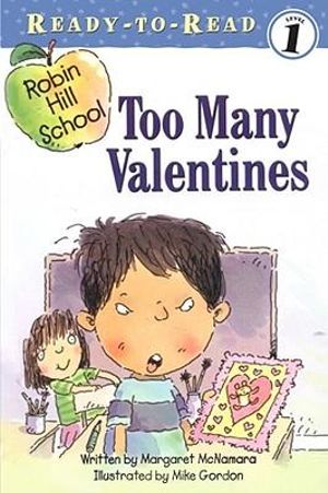 Too Many Valentines : Ready-to-Read Level 1 - Margaret McNamara