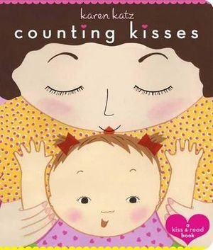 Counting Kisses : A Kiss and Read Book - Karen Katz