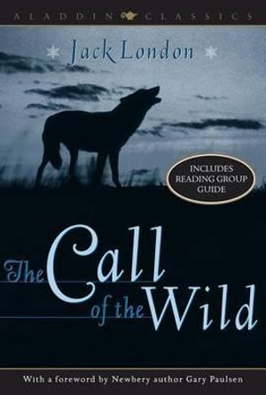 The Call of the Wild : Aladdin Classics - Jack London