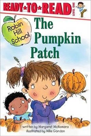 The Pumpkin Patch : Ready-to-Read Level 1 - Margaret McNamara