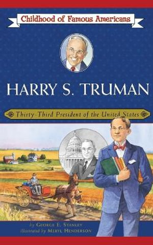 Harry S. Truman : Thirty-Third President of the United States - George E. Stanley