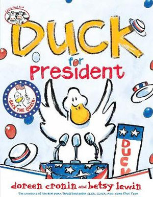 Duck for President : A Click Clack Book - Doreen Cronin