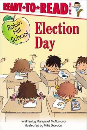 Election Day : Ready-to-Read Level 1 - Margaret McNamara