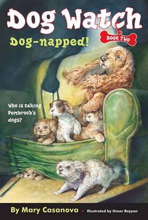 Dog-Napped! : Dog Watch #2 - Mary Casanova