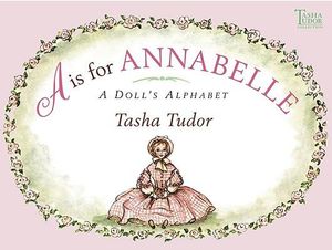 A is for Annabelle : A Doll's Alphabet - Tasha Tudor