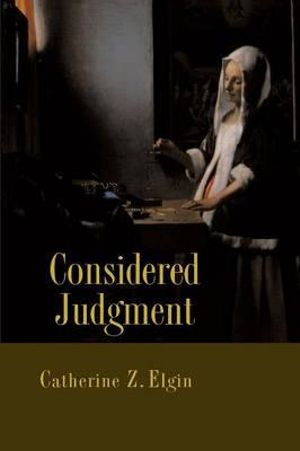 Considered Judgment : Princeton Paperbacks - Catherine Z. Elgin