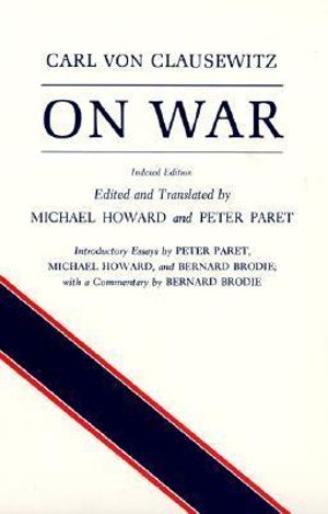 On War by Carl von Clausewitz 9780691018546 Booktopia